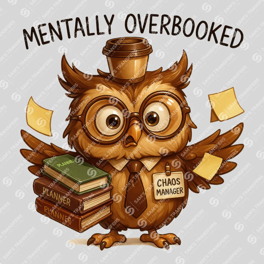 Mentally Overbooked Ready-to-Press DTF Transfer | SAT04075