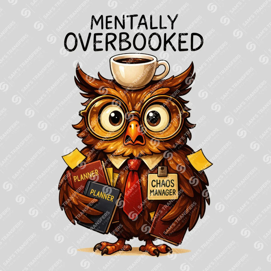 Mentally Overbooked Owl Ready-to-Press DTF Transfer | SAT04076