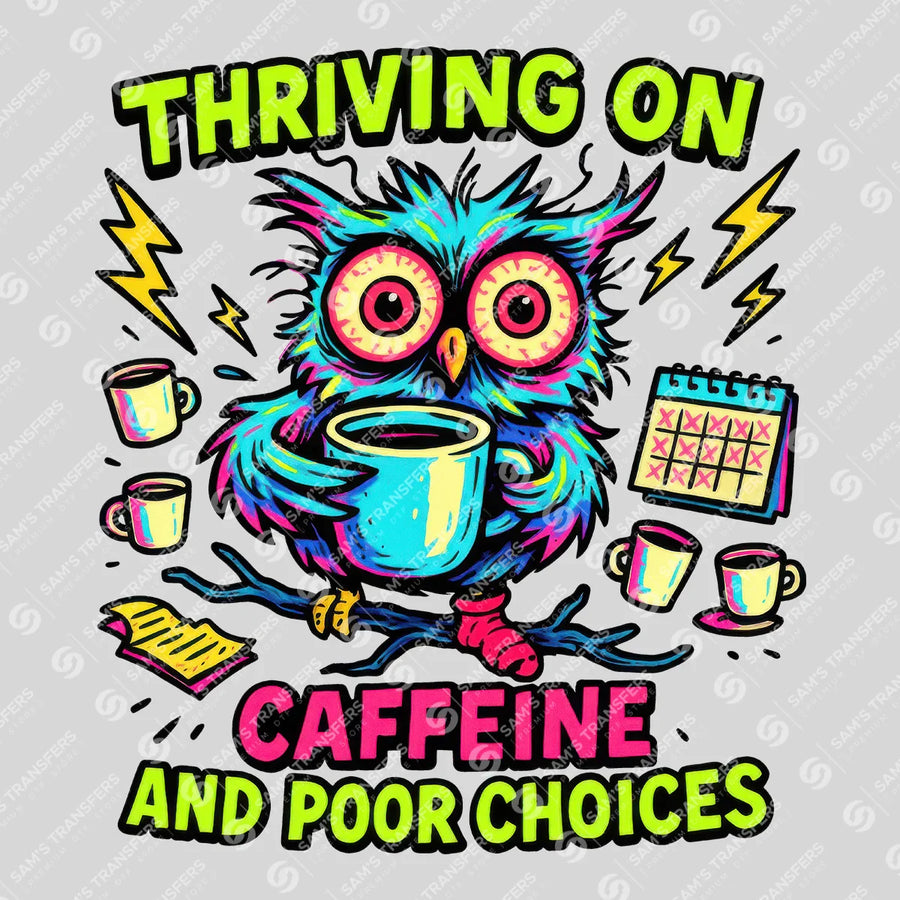 Thriving on Caffeine and Poor Choices Ready-to-Press DTF Transfer | SAT04077