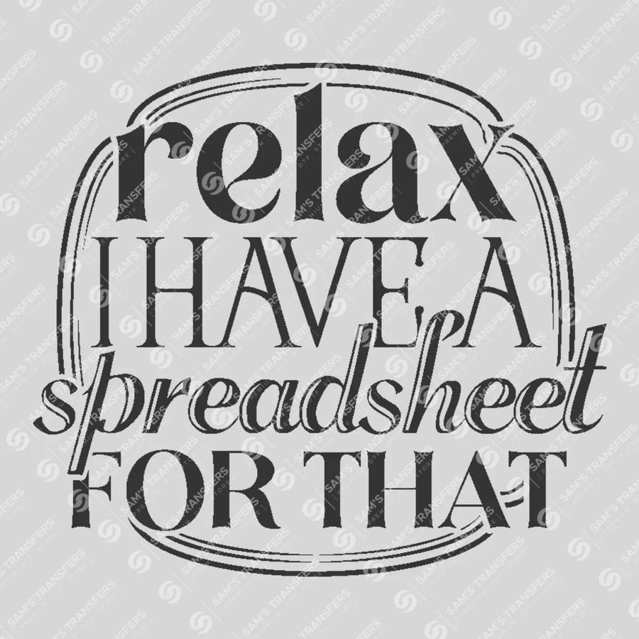 Relax I Have a Spreadsheet for That Ready-to-Press DTF Transfer | SAT04080