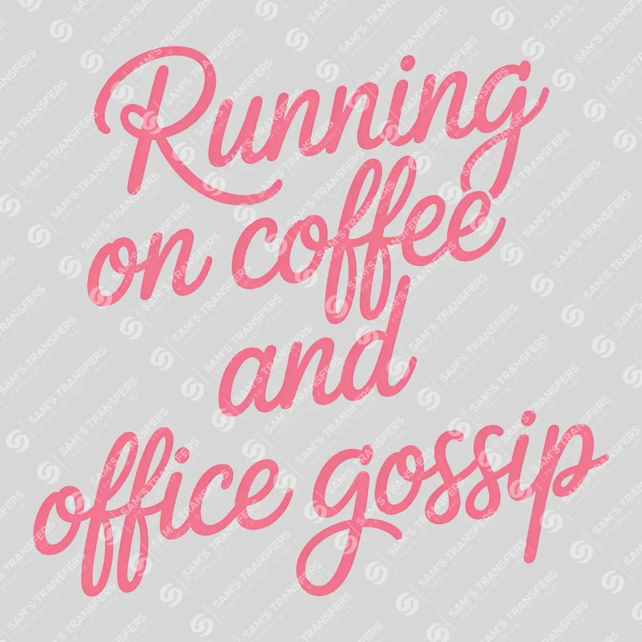 Running on Coffee and Office Gossip Ready-to-Press DTF Transfer | SAT04091