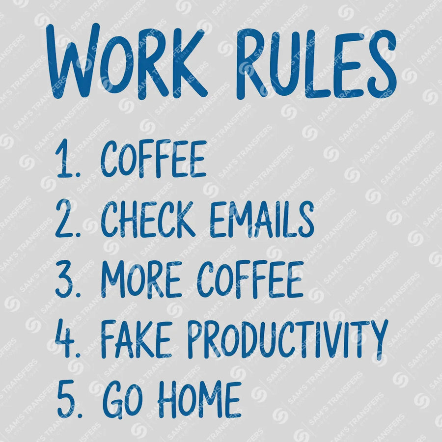 Work Rules Coffee and Go Home Ready-to-Press DTF Transfer | SAT04095