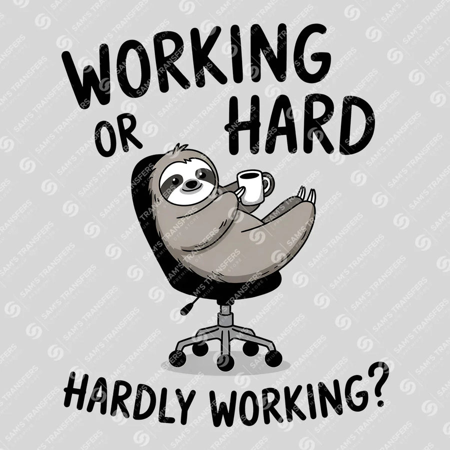 Working Hard or Hardly Working Ready-to-Press DTF Transfer | SAT04107