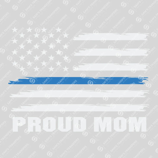 Apparel featuring a Back the Blue Proud Mom-themed DTF transfer.
