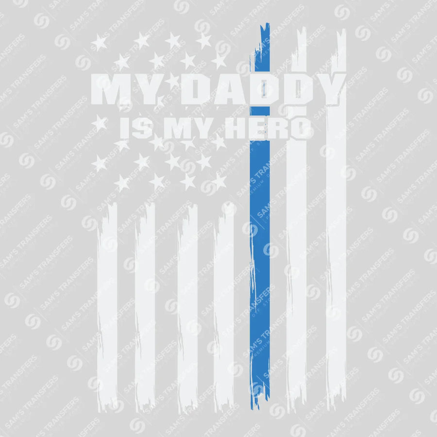 My Daddy Is My Hero Ready-to-Press DTF Transfer | SAT04141