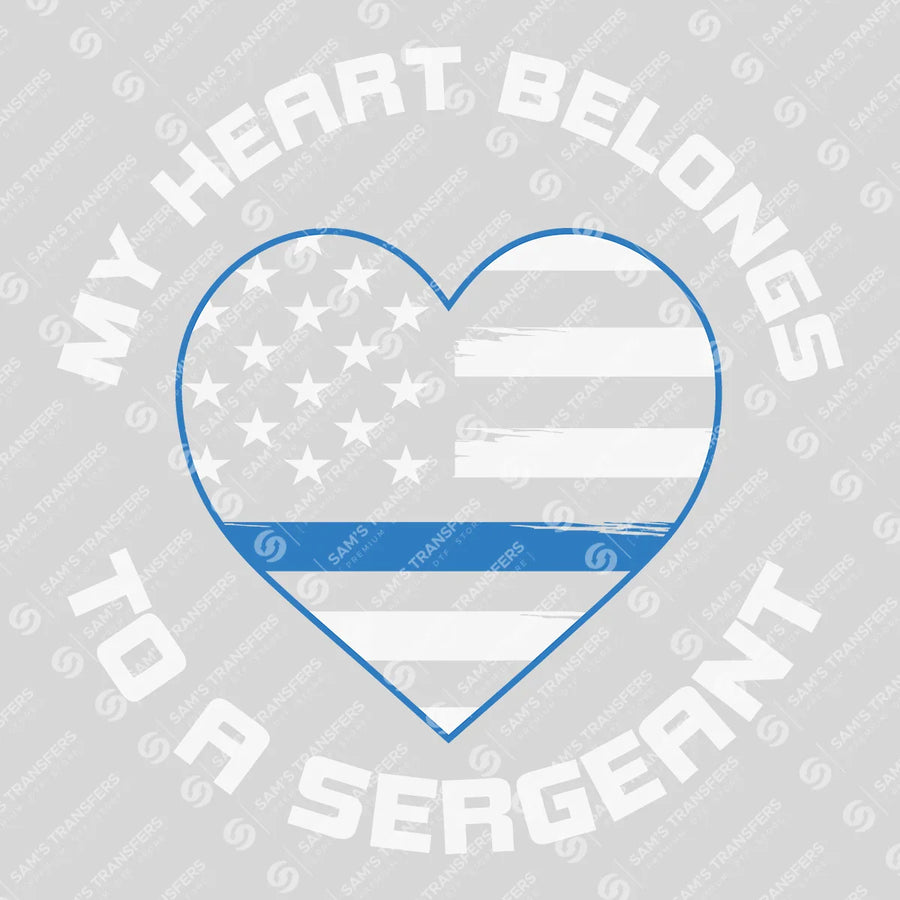 My Heart Belongs to a Sergeant Ready-to-Press DTF Transfer | SAT04147