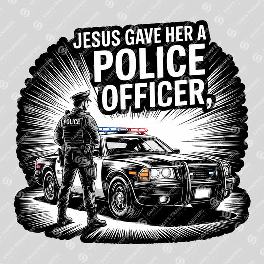 Apparel featuring a Jesus Gave Her a Police Officer-themed DTF transfer.