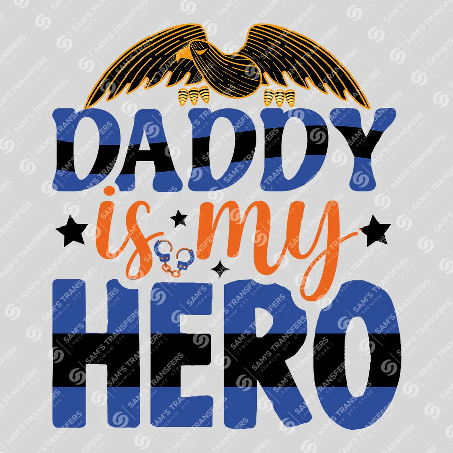 Daddy Is My Hero Eagle Ready-to-Press DTF Transfer | SAT04188