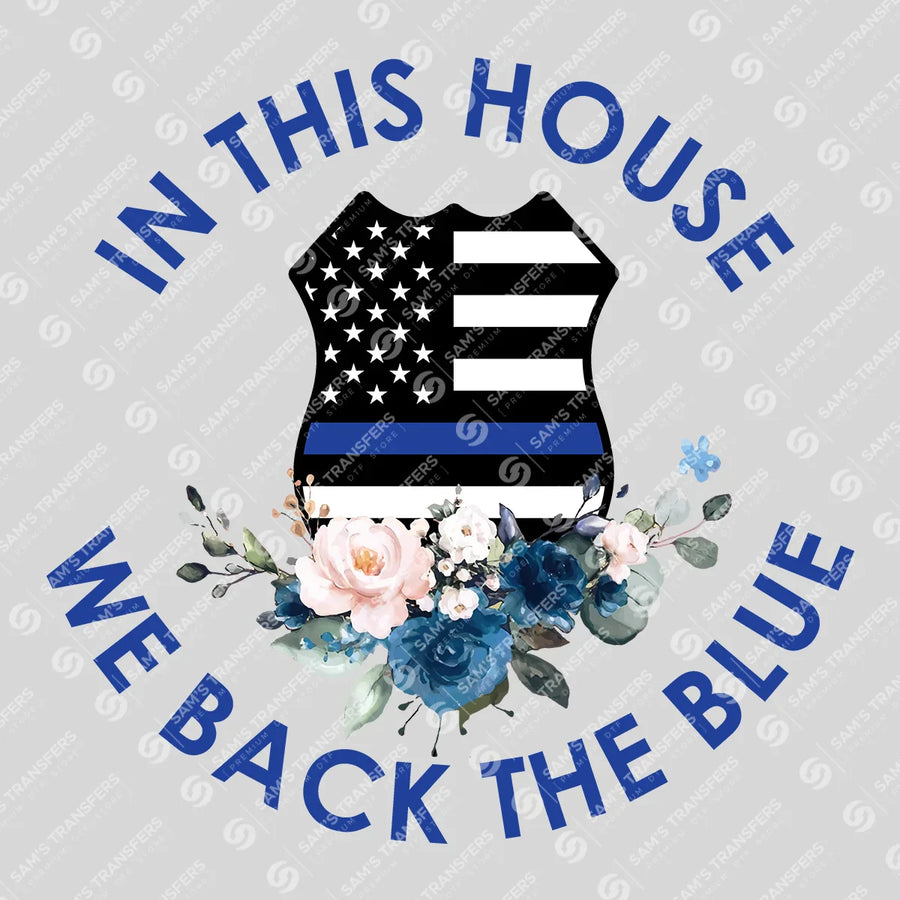 In This House We Back the Blue Ready-to-Press DTF Transfer | SAT04193