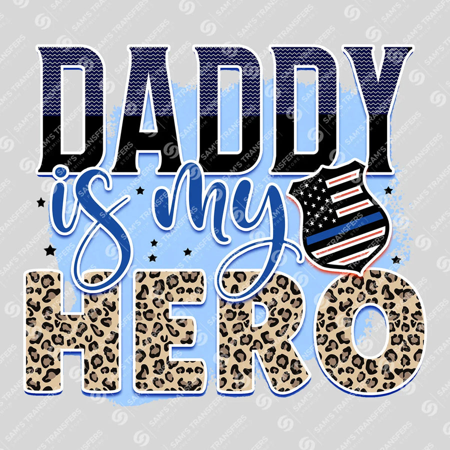 Daddy Is My Hero Leopard Ready-to-Press DTF Transfer | SAT04228