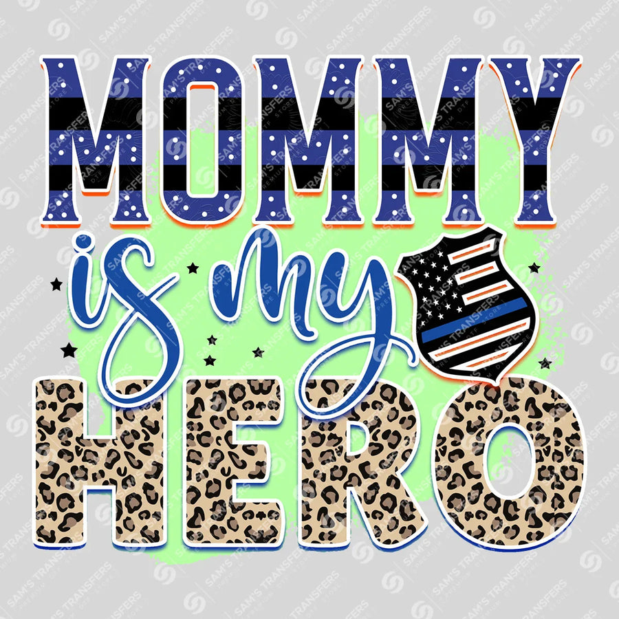 Mommy Is My Hero Leopard Ready-to-Press DTF Transfer | SAT04231