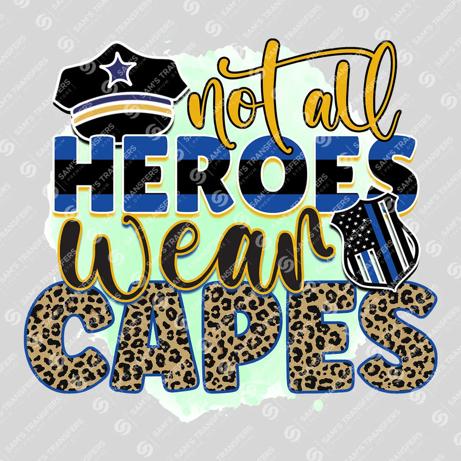 Not All Heroes Wear Capes Hat Ready-to-Press DTF Transfer | SAT04232