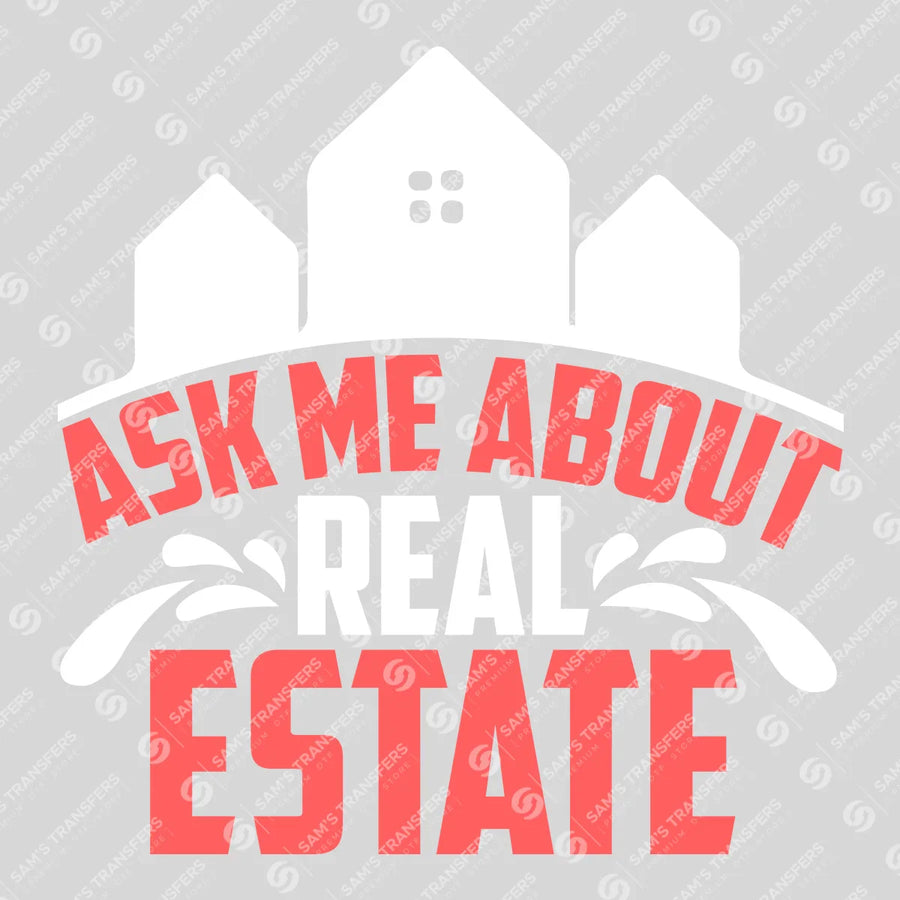 Ask Me About Real Estate Houses Ready-to-Press DTF Transfer | SAT04248