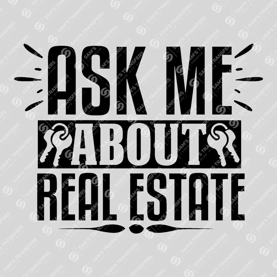 Ask Me About Real Estate Bold Ready-to-Press DTF Transfer | SAT04249