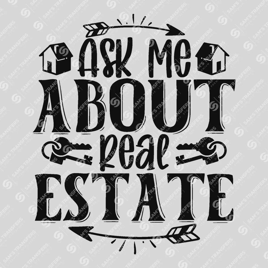 Ask Me About Real Estate Arrows Ready-to-Press DTF Transfer | SAT04250