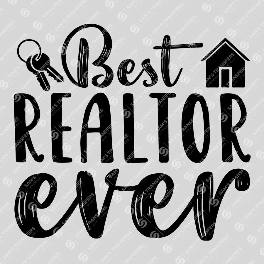 Best Realtor Ever Ready-to-Press DTF Transfer | SAT04256