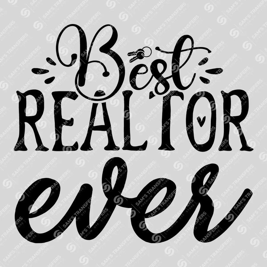 Best Realtor Ever Script Ready-to-Press DTF Transfer | SAT04258