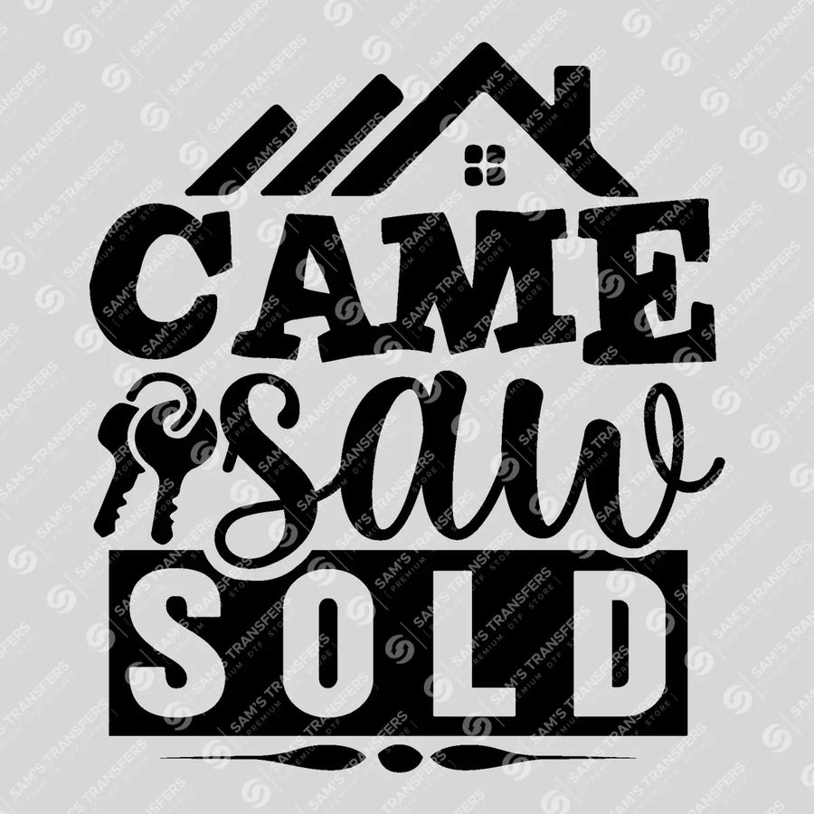 Came Saw Sold Ready-to-Press DTF Transfer | SAT04268