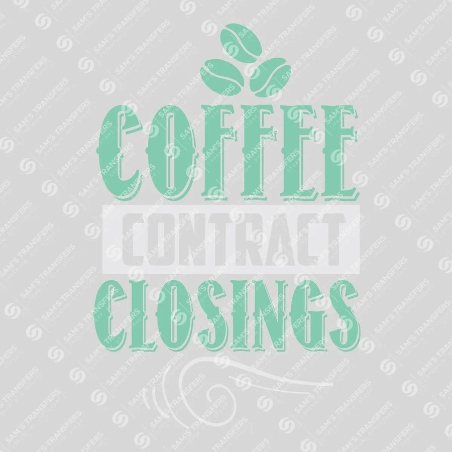 Coffee Contract Closings Ready-to-Press DTF Transfer | SAT04270
