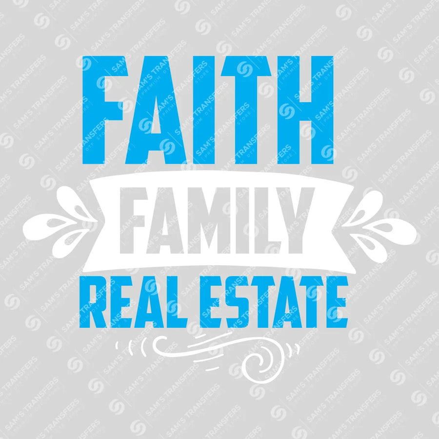 Faith Family Real Estate Ready-to-Press DTF Transfer | SAT04274