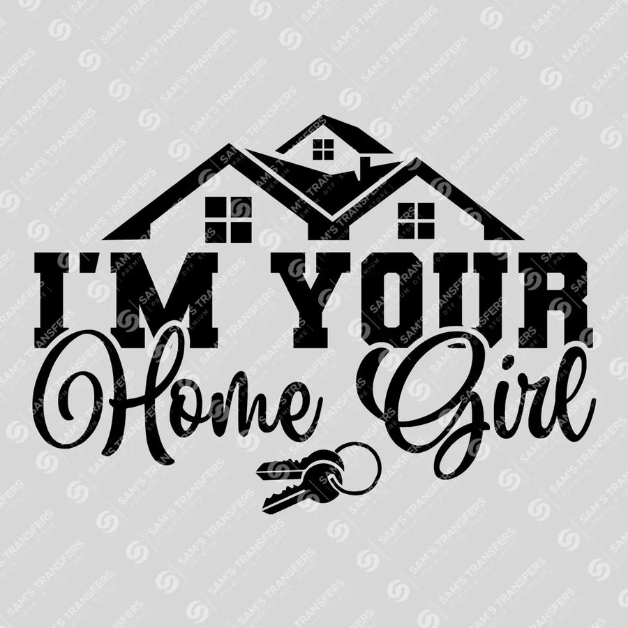 Im Your Home Girl Cottage Ready-to-Press DTF Transfer | SAT04306