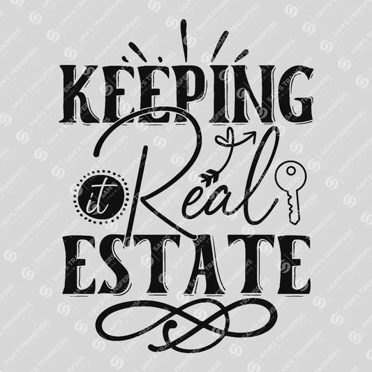 Apparel featuring a Keeping It Real Estate Key-themed DTF transfer.