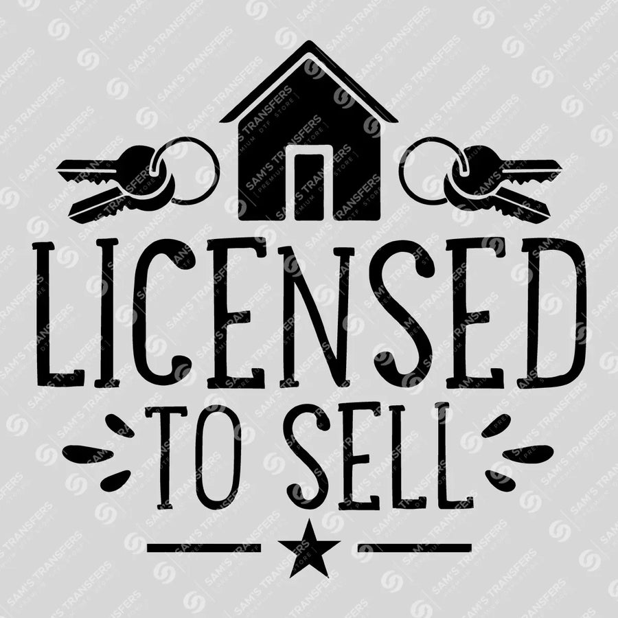 Licensed to Sell House Ready-to-Press DTF Transfer | SAT04332