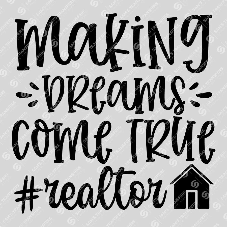 Making Dreams Come True Realtor Script Ready-to-Press DTF Transfer | SAT04342