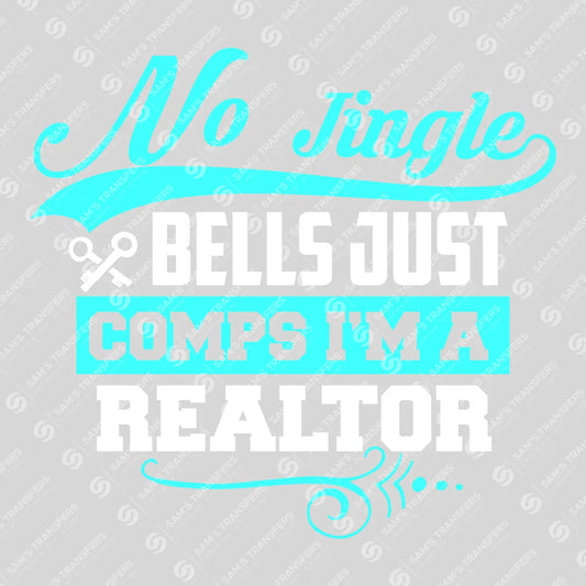 Apparel featuring a No Jingle Bells Just Comps Realtor Teal-themed DTF transfer.