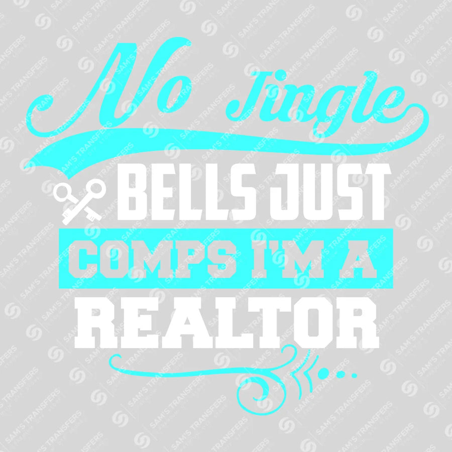 No Jingle Bells Just Comps Realtor Teal Ready-to-Press DTF Transfer | SAT04347