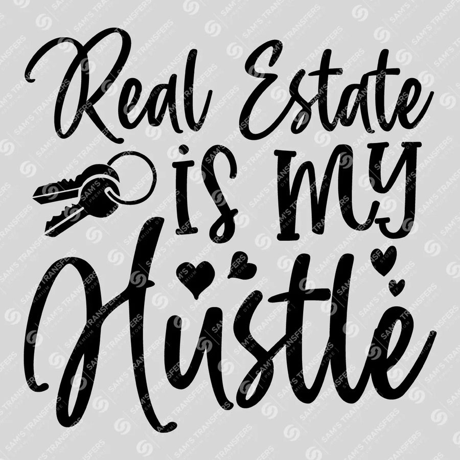 Real Estate Is My Hustle Ready-to-Press DTF Transfer | SAT04359