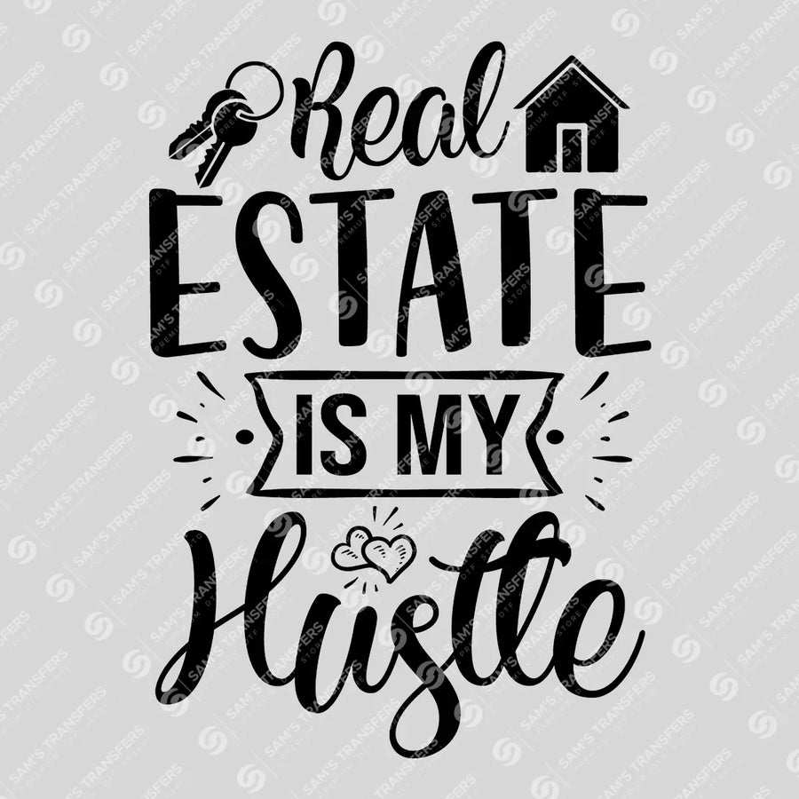 Real Estate Is My Hustle House Ready-to-Press DTF Transfer | SAT04363