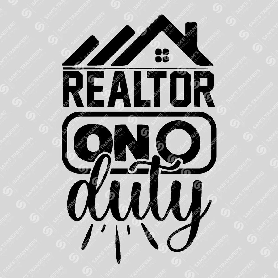 Realtor on Duty Script Ready-to-Press DTF Transfer | SAT04381