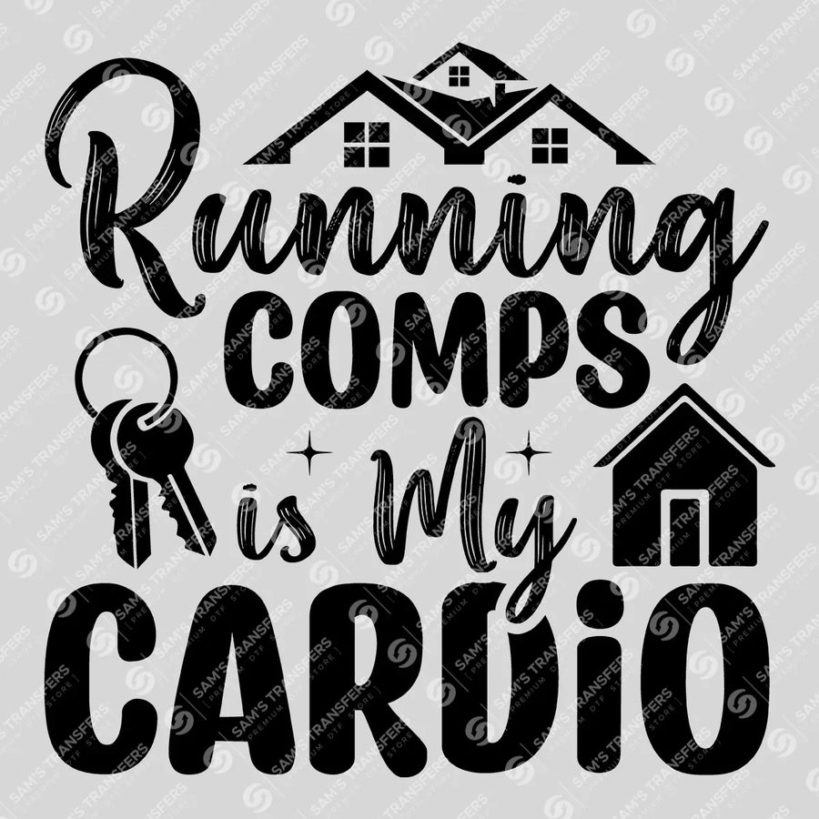 Running Comps Is My Cardio Ready-to-Press DTF Transfer | SAT04384