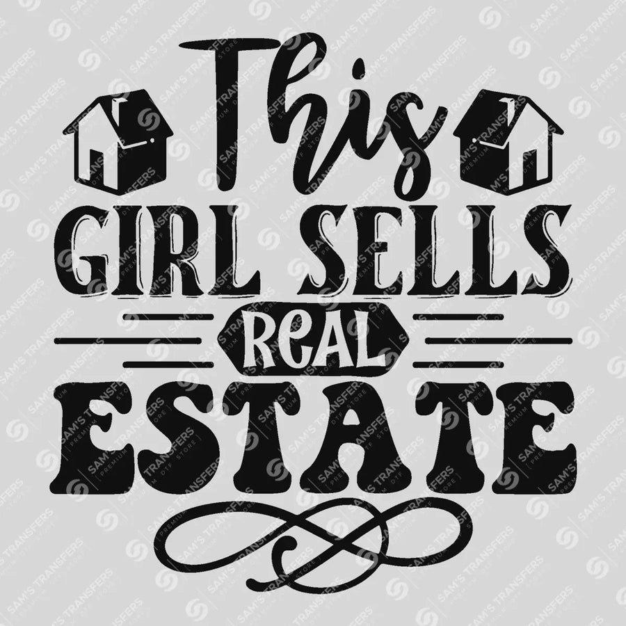 This Girl Sells Real Estate Houses Ready-to-Press DTF Transfer | SAT04400