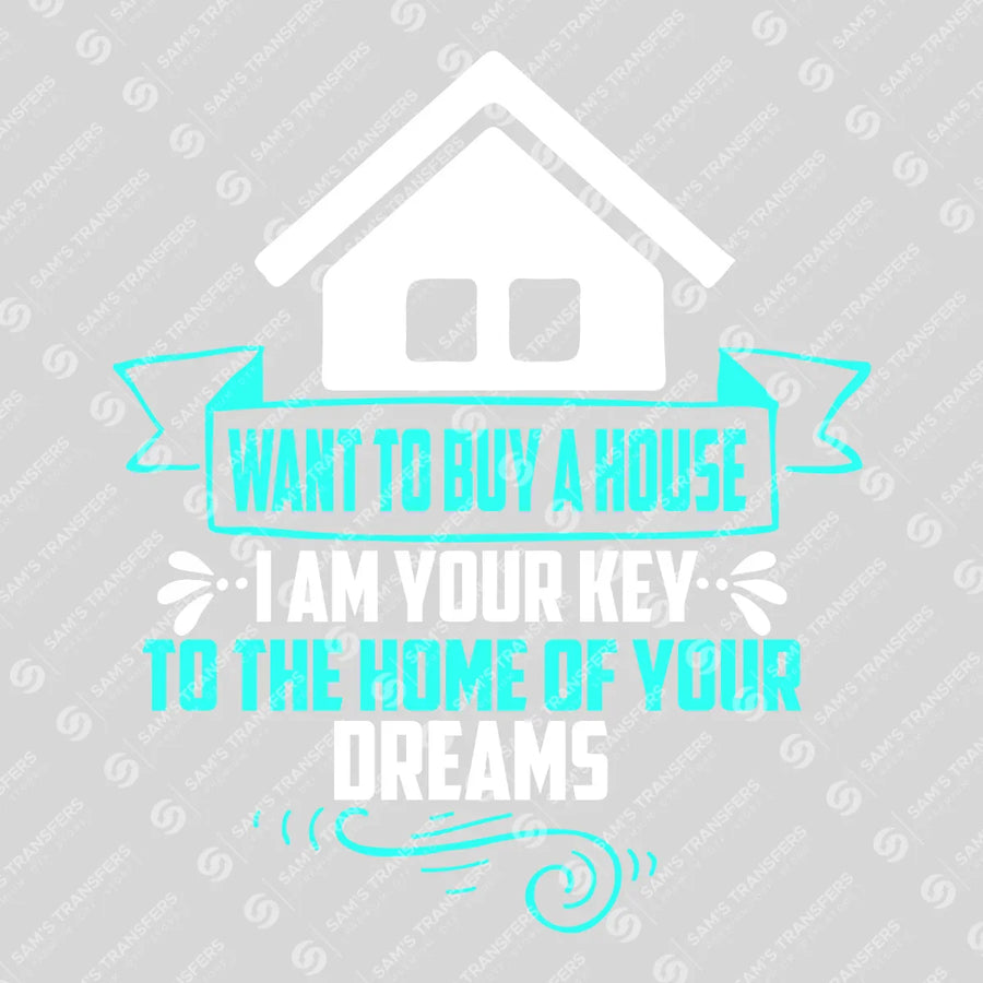 Want to Buy a House Key Ready-to-Press DTF Transfer | SAT04404