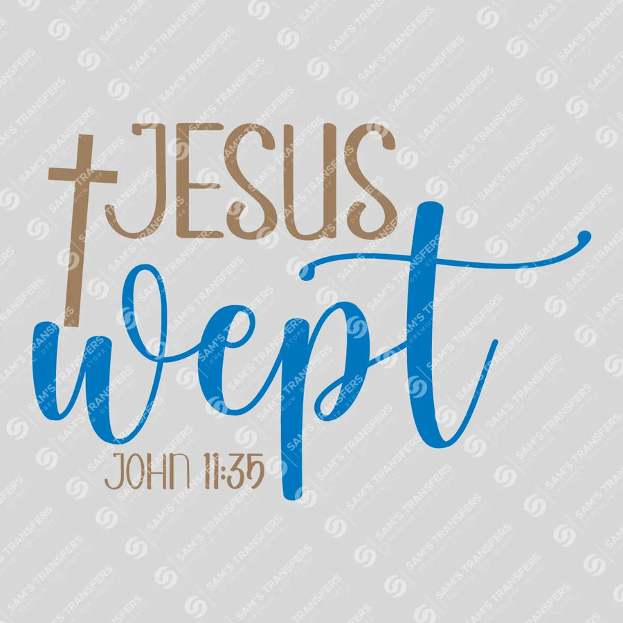 Jesus Wept Ready-to-Press DTF Transfer | SAT04420