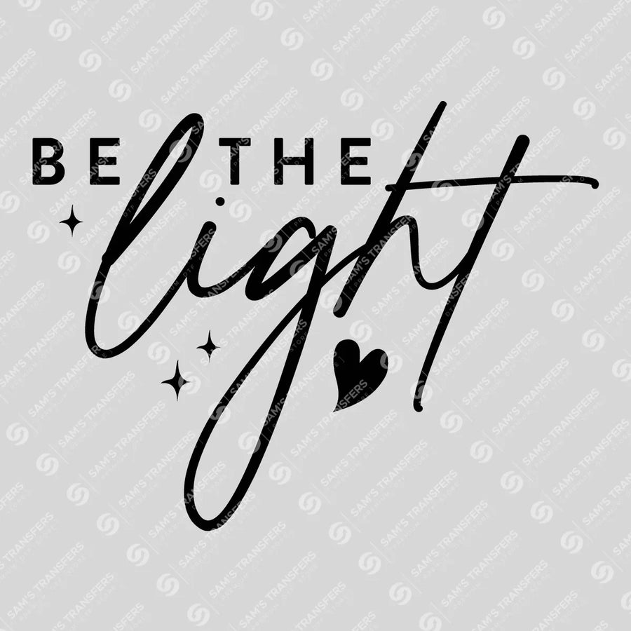 Be the Light Ready-to-Press DTF Transfer | SAT04422