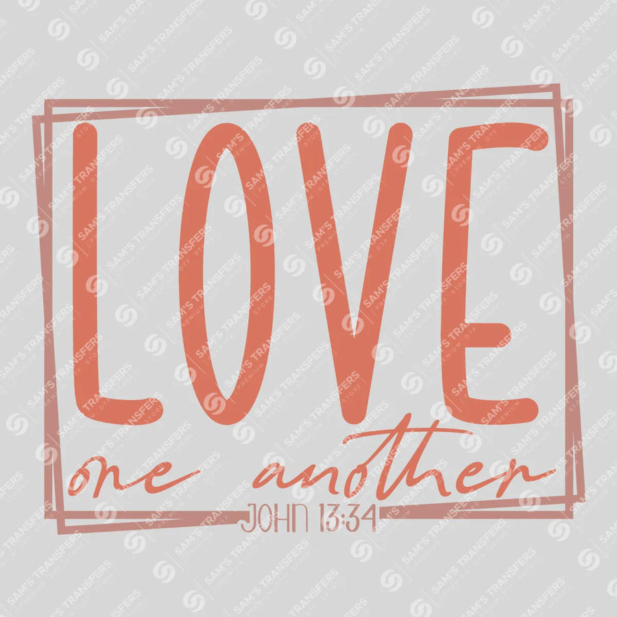 Love One Another Ready-to-Press DTF Transfer | SAT04432