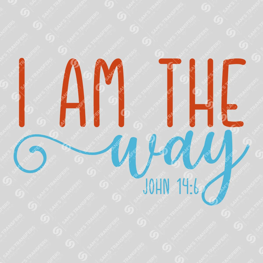 I Am the Way Ready-to-Press DTF Transfer | SAT04438