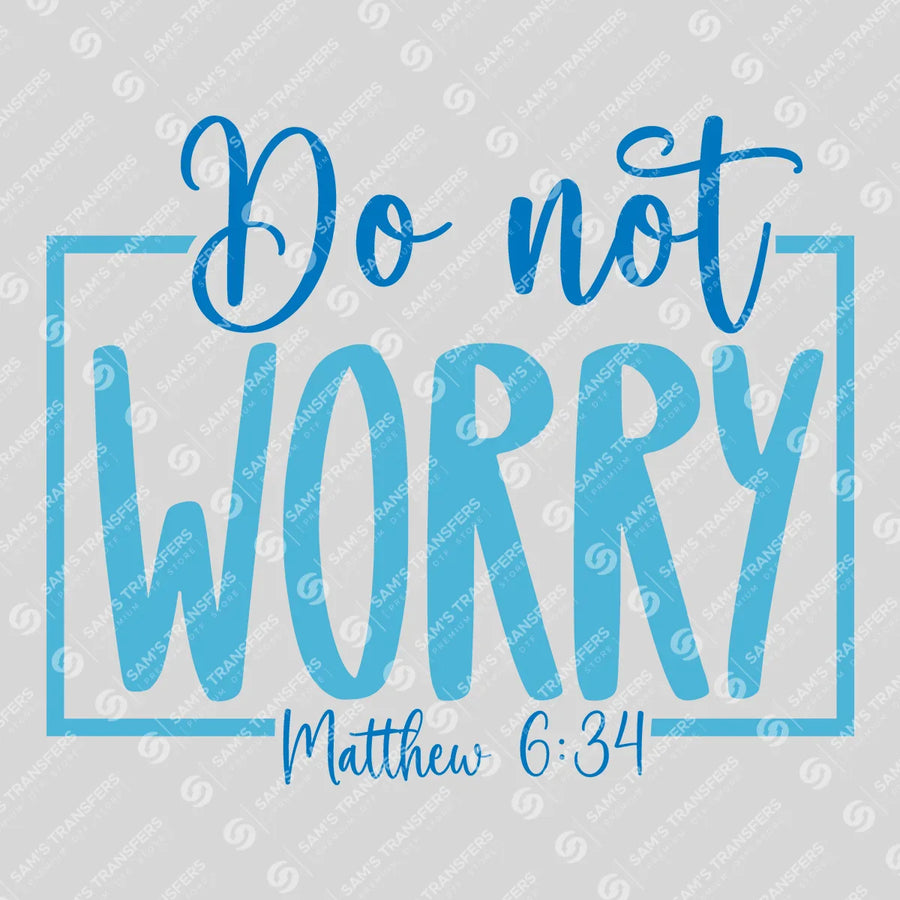 Do Not Worry Ready-to-Press DTF Transfer | SAT04444