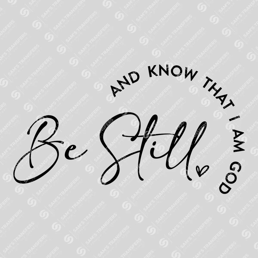 Be Still and Know That I Am God Circle Ready-to-Press DTF Transfer | SAT04446