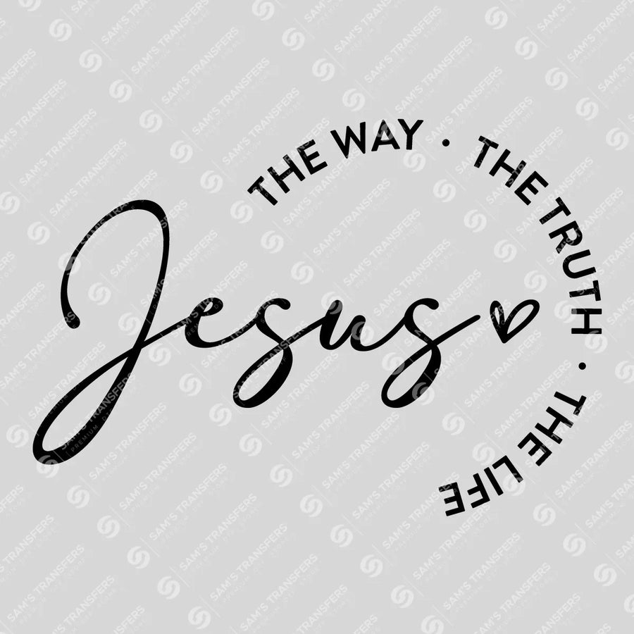 Jesus the Way the Truth the Life Ready-to-Press DTF Transfer | SAT04449