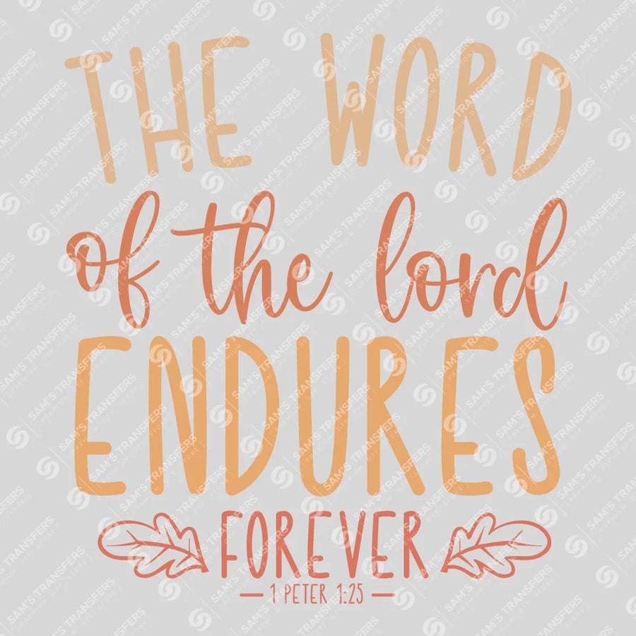 The Word of the Lord Endures Forever Ready-to-Press DTF Transfer | SAT04453