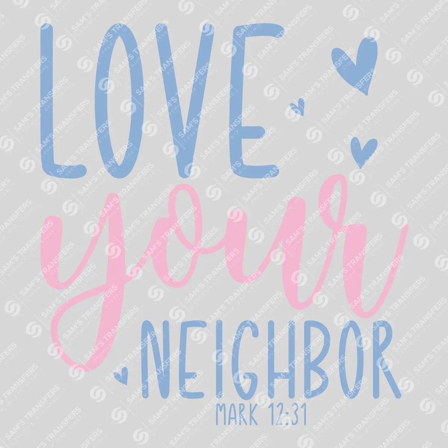Love Your Neighbor Ready-to-Press DTF Transfer | SAT04458