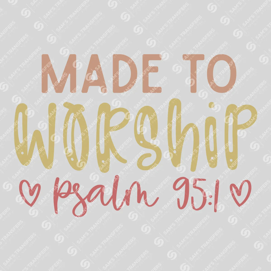 Made to Worship Script Ready-to-Press DTF Transfer | SAT04480