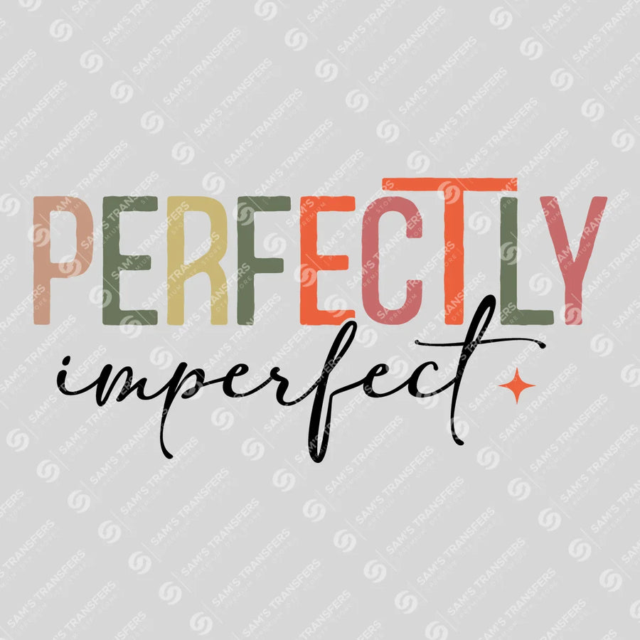 Perfectly Imperfect Ready-to-Press DTF Transfer | SAT04484