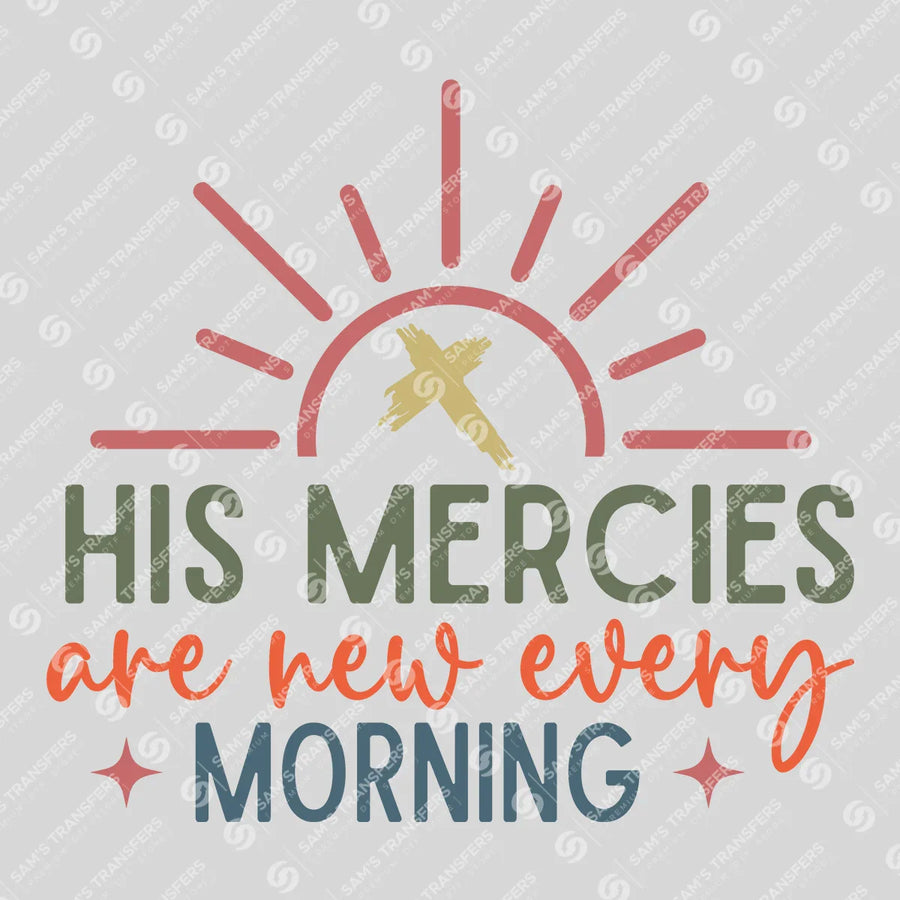 His Mercies Are New Every Morning Ready-to-Press DTF Transfer | SAT04490