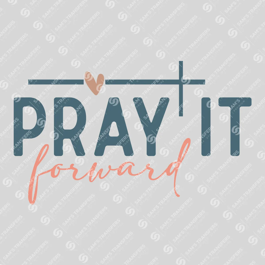 Pray It Forward Ready-to-Press DTF Transfer | SAT04496
