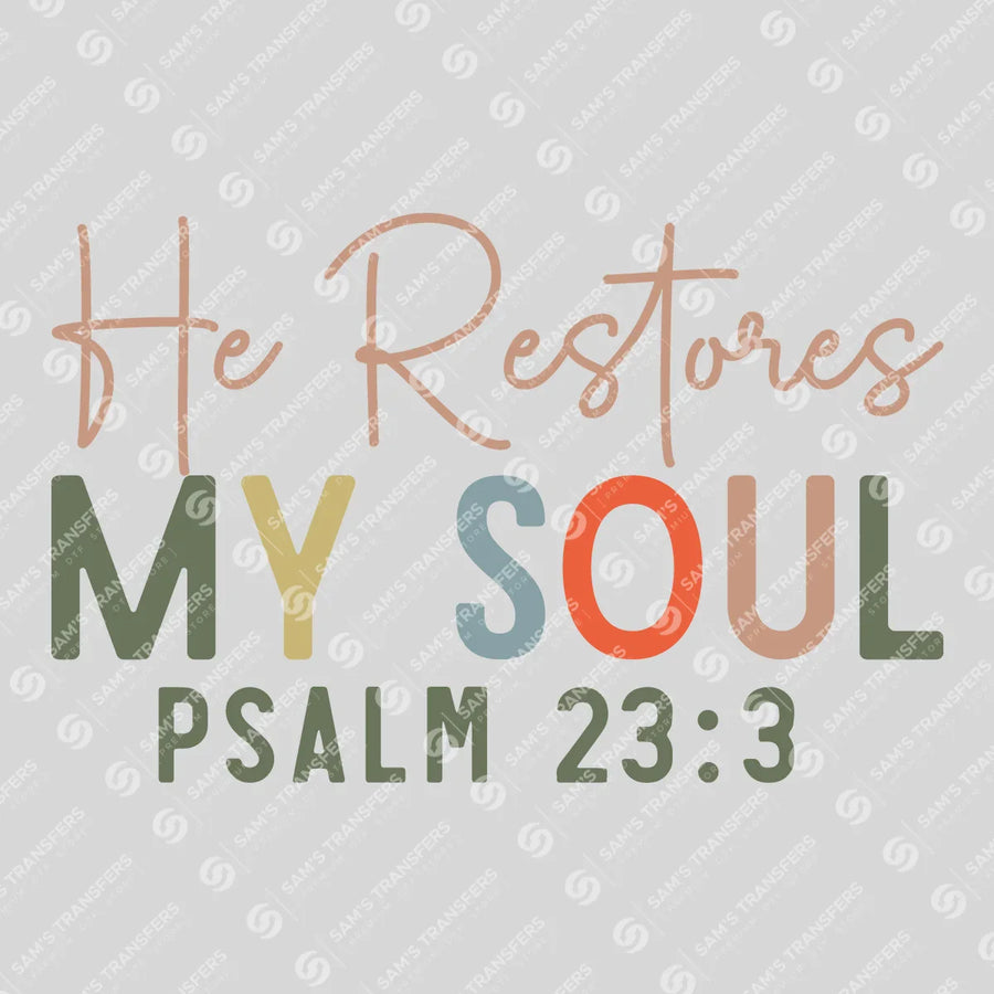 He Restores My Soul Ready-to-Press DTF Transfer | SAT04510